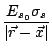 $\displaystyle {\frac{{E_{s_0} \sigma_s}}{{ \left\vert \vec{r}-\vec{x} \right\vert}}}$